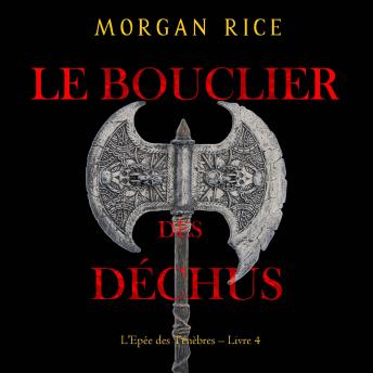 [French] - Le Bouclier des déchus (L’Epée des Ténèbres – Livre 4): Narration par une voix synthétisée
