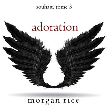 [French] - Adoration (Souhait – Tome 3): Narration par une voix synthétisée