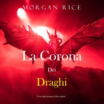 [Italian] - La corona dei draghi (L’era degli stregoni—Libro quinto): Narration par une voix synthétisée