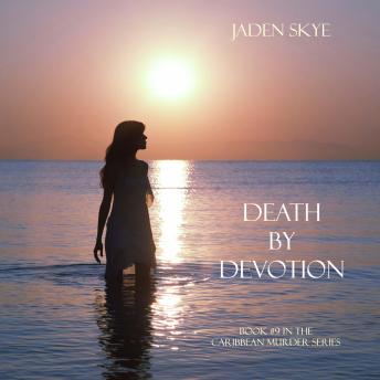 Death by Devotion (Book #9 in the Caribbean Murder series)