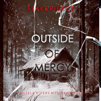 Outside Of Mercy (An Isla Rivers FBI Suspense Thriller—Book Seven): Digitally narrated using a synthesized voice