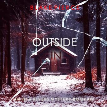 Outside In (An Isla Rivers FBI Suspense Thriller—Book Twelve): Digitally narrated using a synthesized voice