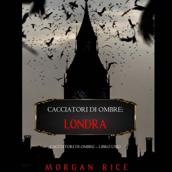 [Italian] - Cacciatori di Ombre: Londra (Cacciatori Di Ombre – Libro Uno): Narration par une voix synthétisée