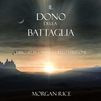[Italian] - Il Dono Della Battaglia (Libro #17 In L’anello Dello Stregone): Narration par une voix synthétisée