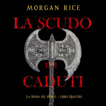 [Italian] - Lo Scudo dei Caduti (La Spada dei Morti – Libro Quattro): Narration par une voix synthétisée