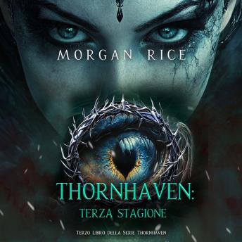 [Italian] - Thornhaven: Terza Stagione (Terzo Libro della Serie Thornhaven): Narrato digitalmente con voce sintetizzata