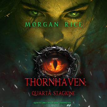 [Italian] - Thornhaven: Quarta Stagione (Quarto Libro della Serie Thornhaven): Narrato digitalmente con voce sintetizzata