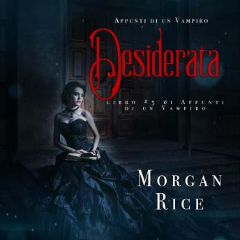 [Italian] - Desiderata (Libro #5 In Appunti Di Un Vampiro): Narrato digitalmente con voce sintetizzata