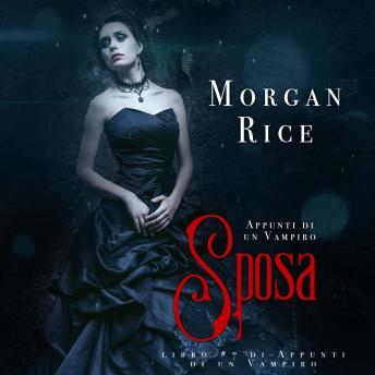 [Italian] - Sposa (Libro #7 in Appunti di un Vampiro): Narrato digitalmente con voce sintetizzata