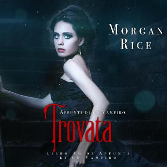 [Italian] - Trovata (Libro #8 In Appunti Di Un Vampiro): Narrato digitalmente con voce sintetizzata