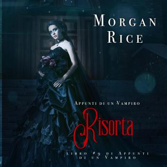 [Italian] - Risorta (Libro #9 In Appunti Di Un Vampiro): Narrato digitalmente con voce sintetizzata