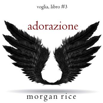 [Italian] - Adorazione (Voglia – Libro #3): Narrato digitalmente con voce sintetizzata