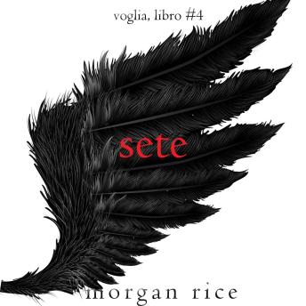 [Italian] - Sete (Voglia – Libro #4): Narrato digitalmente con voce sintetizzata