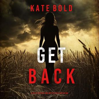 Get Back (A Heather King Suspense Thriller—Book Four): Digitally narrated using a synthesized voice