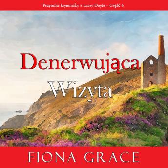 [Polish] - Denerwująca wizyta (Przytulne kryminały z Lacey Doyle – Część 4): Cyfrowa narracja przy użyciu syntezowanego głosu