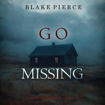 Go Missing (A Kate Valentine FBI Suspense Thriller—Book Eight): Digitally narrated using a synthesized voice