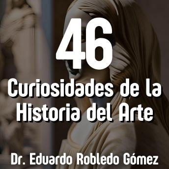 46 Curiosidades de la Historia del Arte