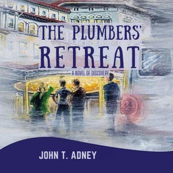 The Plumbers' Retreat: A Novel of Discovery