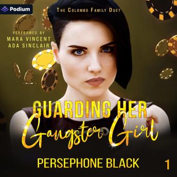 Guarding Her Gangster Girl: The Colombo Family Duet, Book 1