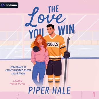 The Love You Win: Going Rogue, Book 1
