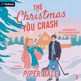 The Christmas You Crash: Going Rogue, Book 2