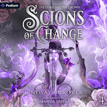 Scions of Change: The Curse and the Crown, Book 4