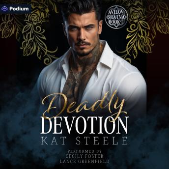 Deadly Devotion: Avilov Bratva, Book 1