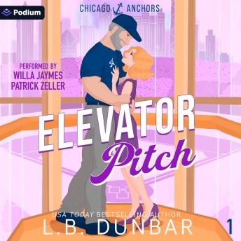 Elevator Pitch: Chicago Anchors, Book 1