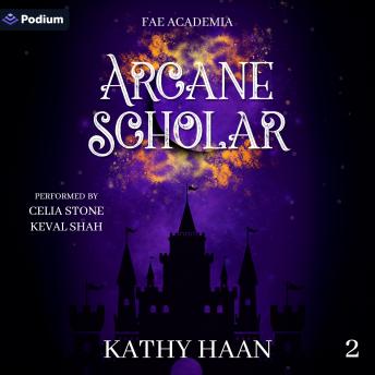 Arcane Scholar: Fae Academia, Book 2
