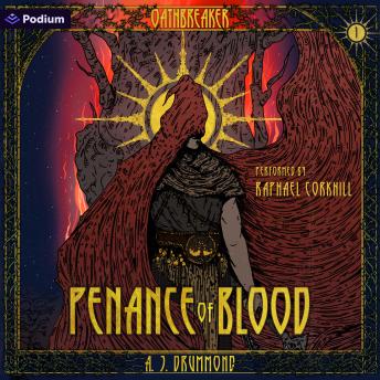 Penance of Blood: A Dark Fantasy: Oathbreaker, Book 1