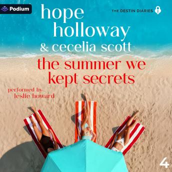 The Summer We Kept Secrets: The Destin Diaries, Book 4