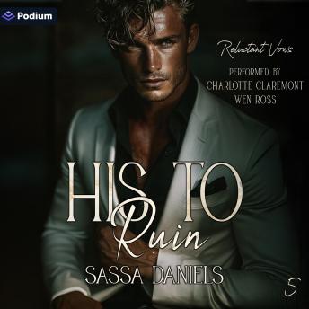 His to Ruin: Reluctant Vows, Book 5
