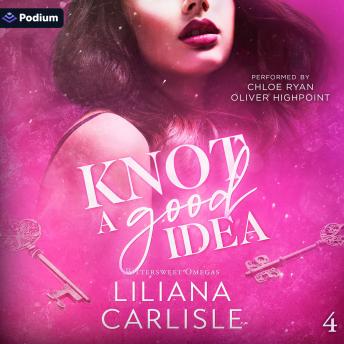 Knot a Good Idea: Bittersweet Omegas, Book 4