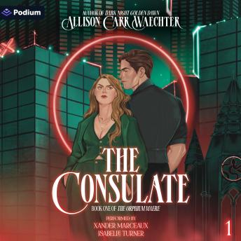 The Consulate: The Orphium Maere, Book 1