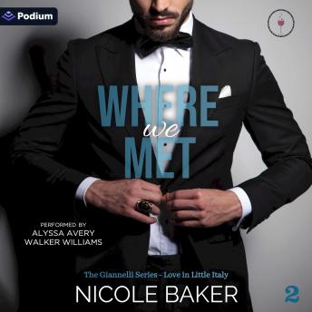 Where We Met: The Giannelli Series: Love in Little Italy, Book 2