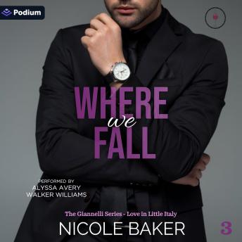 Where We Fall: The Giannelli Series: Love in Little Italy, Book 3