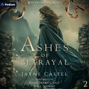 Ashes of Betrayal: The Enforcer's Bride, Book 2