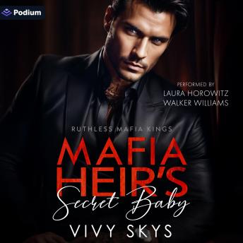 Mafia Heir's Secret Baby: A Ruthless Mafia Kings Standalone