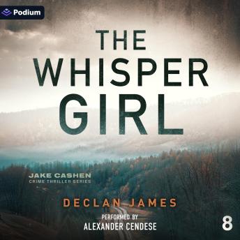The Whisper Girl: Jake Cashen Crime Thriller Series, Book 8