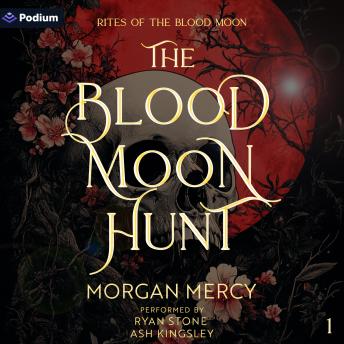 The Blood Moon Hunt: Rites of the Blood Moon, Book 1
