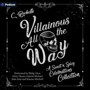 Villainous All the Way: A Sweet n Spicy Celebrations Collection: Villainous Things Standalones