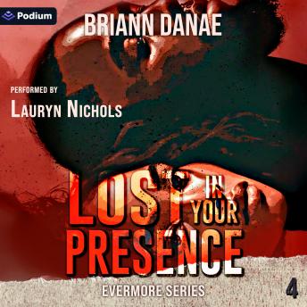 Lost in Your Presence: Evermore Series, Book 4