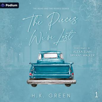 The Pieces We've Lost: The Road and the Rodeo, Book 1