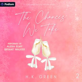 The Chances We Take: The Road and the Rodeo, Book 2