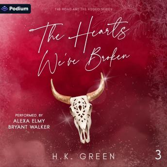 The Hearts We've Broken: The Road and the Rodeo, Book 3
