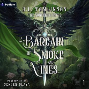 A Bargain of Smoke and Vines: The Sundered Fates, Book 1