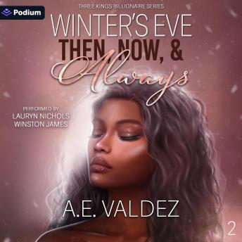 Winter's Eve Then, Now, & Always: Three Kings Billionaire Series, Book 2