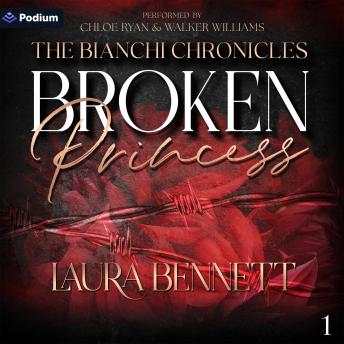 Broken Princess: The Bianchi Chronicles, Book 1