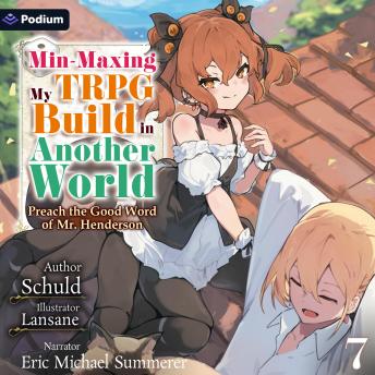 Min-Maxing My TRPG Build in Another World: Volume 7: Min-Maxing My TRPG Build in Another World, Book 8