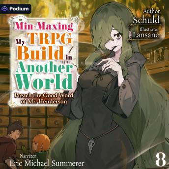 Min-Maxing My TRPG Build in Another World: Volume 8: Min-Maxing My TRPG Build in Another World, Book 9
